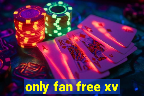 only fan free xv